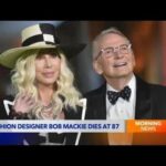 Glamour King Gone – Hollywood Stunned Iconic fashion designer Bob Mackie dies at 87